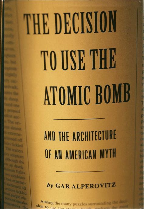 The History of the Decision to Use the Atomic Bomb