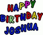 Happy Birthday Joshua GIF - HappyBirthdayJoshua Birthday - Discover ...