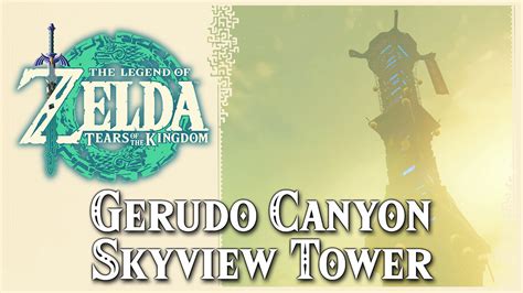 Gerudo Canyon Skyview Tower • Zelda Tears of the Kingdom TOTK