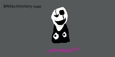 gaster/mystery man by undertalegirl731 on DeviantArt