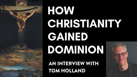 How Christianity Gained Dominion — An Interview With Tom Holland - YouTube