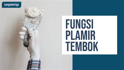 6 Fungsi Plamir Tembok Bikin Warna Cat Terang dan Solid