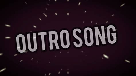 Outro Song - YouTube