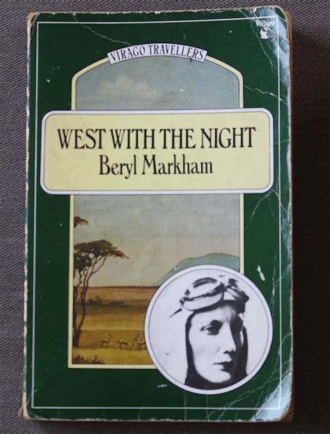 Beryl Markham 'West with the Night', Virago, 1984 | West with the night, Beryl markham, Book cover