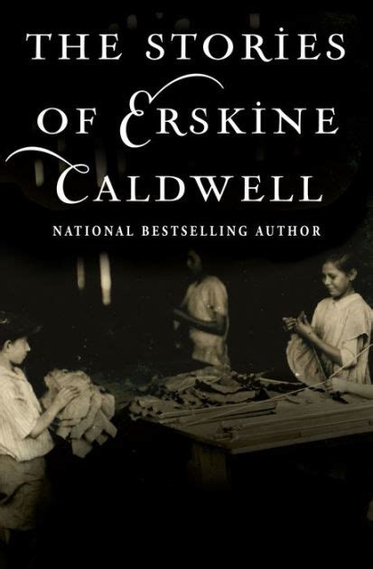 The Stories of Erskine Caldwell by Erskine Caldwell | eBook | Barnes & Noble®