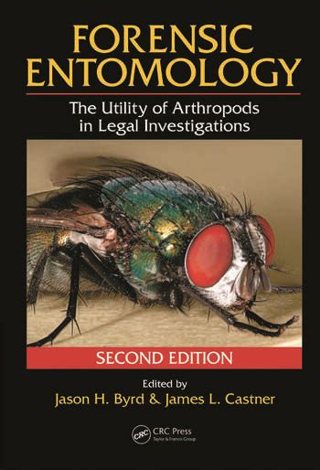 Forensic Entomology: The Utility of Arthropods in Legal Investigations, Second Edition - CRC ...