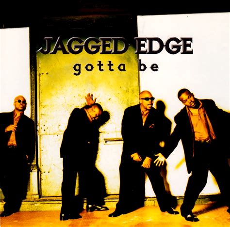 highest level of music: Jagged Edge - Gotta Be-CDS-1998