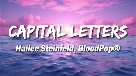 Hailee Steinfeld, BloodPop® - Capital Letters (Lyrics ) - YouTube