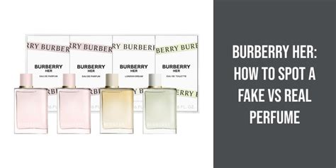 Burberry Her: How to Spot a Fake vs Real Perfume