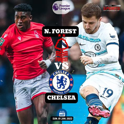 Nottingham Forest Vs Chelsea – Preview And Predictions