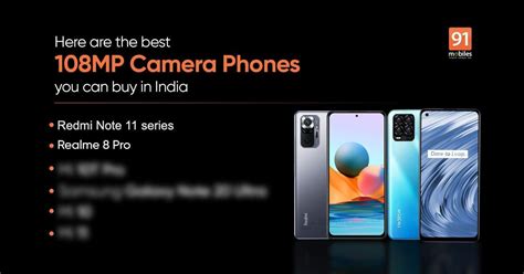 Best 108MP camera phones in 2022: Realme 8 Pro, Redmi Note 11 series ...