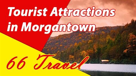 List 8 Tourist Attractions in Morgantown, West Virginia | Travel to ...