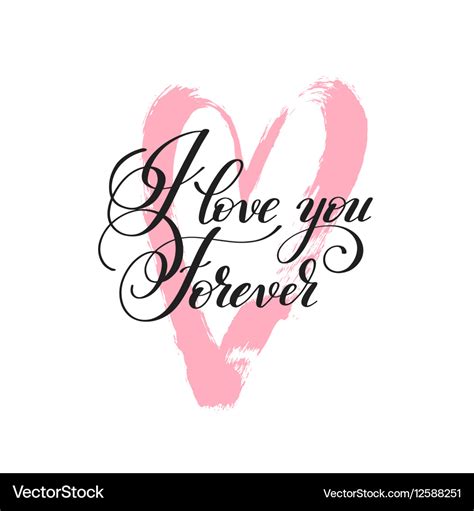 I love you forever handwritten lettering quote Vector Image