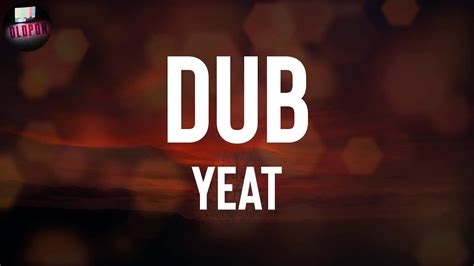 Yeat "Dub" Lyrics - YouTube