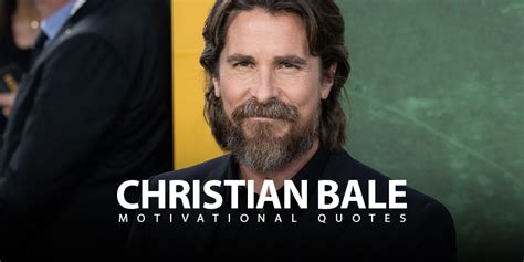 10 inspirational quotes by christian bale - Live Online Radio Blog