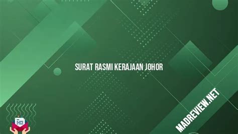 Surat Rasmi Kerajaan Johor: Pengertian, Fungsi, Tujuan, Format, Dan Contoh | MadReview.NET