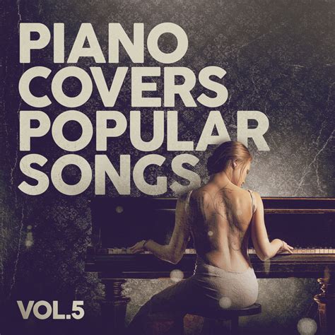 Piano Covers Popular Songs Vol. 5 - Compilation by Various Artists ...