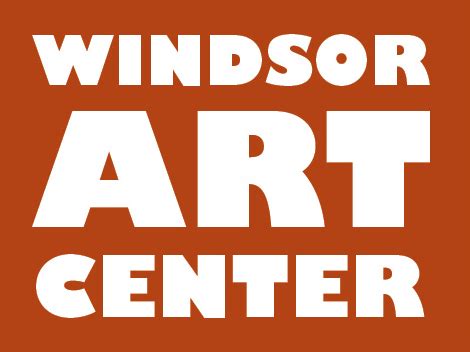 The Windsor Art Center Enhances the Cultural life of All Its Visitors