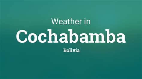 Weather for Cochabamba, Bolivia