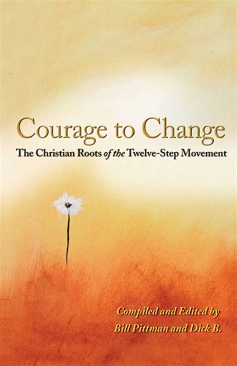 Courage To Change | Book by Bill Pittman, Dick B. | Official Publisher Page | Simon & Schuster