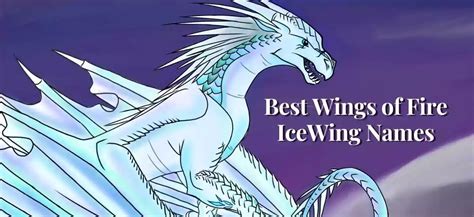 Best Wings Of Fire Icewing Names- Spice Up Your Characters With Cool Naming Ideas - Good Name