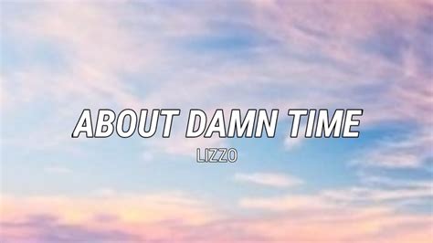 IT'S ABOUT DAMN TIME - Lizzo [Lyrics] - YouTube