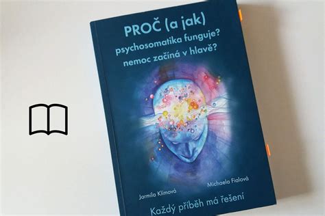 #KnihaTydne | Proč (a jak) psychosomatika funguje? Nemoc začíná v hlavě ...