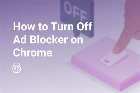 How to Turn Off Ad Blocker on Google Chrome