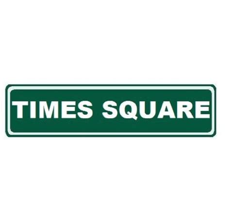 Times Square Custom Street Sign 6x24 Novelty Sign Home