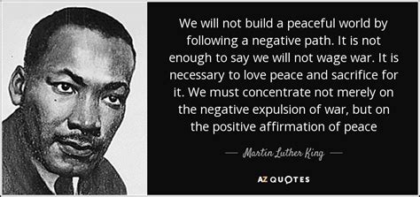 Martin Luther King, Jr. quote: We will not build a peaceful world by ...