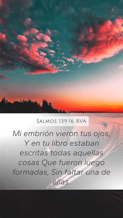 Salmos 139:16 RVA Mobile Phone Wallpaper - Mi embrión vieron tus ojos, Y en tu libro