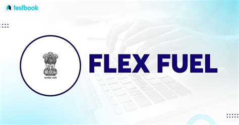 Flex Fuel - Key Components, Benefits, Challenges & Significance