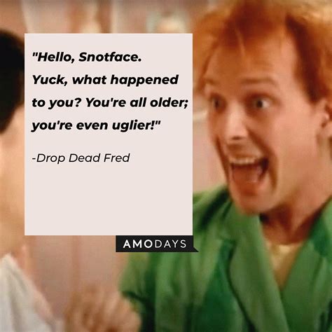 46 ‘Drop Dead Fred’ Quotes to Broaden Your Imagination