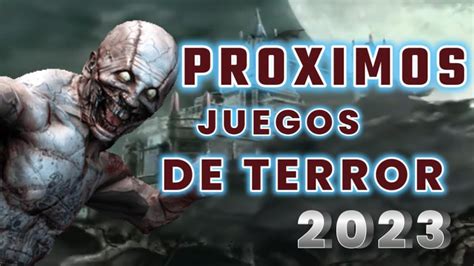 8 PROXIMOS JUEGOS DE TERROR PARA 2023 v.2 para PS4 PS5 Xbox Series Xbox One Switch y PC - YouTube