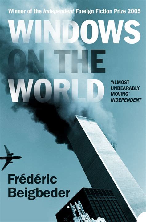 Read Windows on the World Online by Frédéric Beigbeder | Books | Free 30-day Trial | Scribd