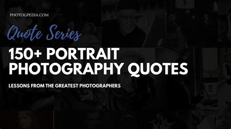 Quote Series: 150+ Portrait Photography Quotes - Photogpedia