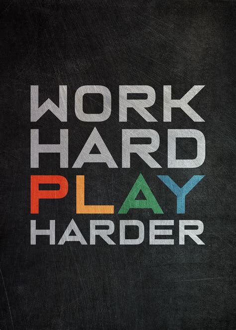 Work Hard Play Harder | ubicaciondepersonas.cdmx.gob.mx