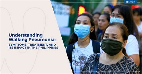 Understanding Walking Pneumonia: Symptoms, Treatment, and Its Impact in ...