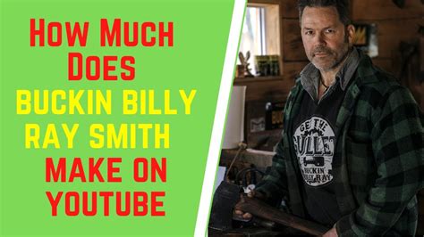 How Much Does Buckin Billy Ray Smith Make On YouTube - YouTube