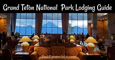 Grand Teton National Park Lodging Guide | Park Ranger John