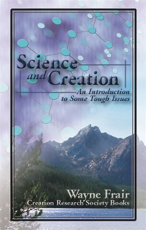 Science and Creation: An Introduction to Some Tough Issues