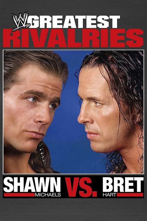 WWE: Greatest Rivalries Shawn Michaels vs Bret Hart (2011) - Posters ...