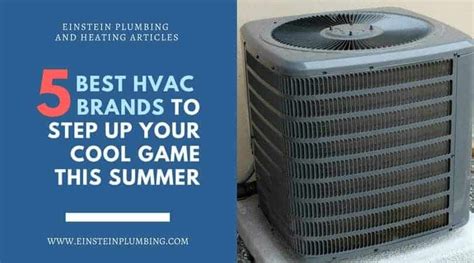 Top 5 HVAC Brands: Upgrade Your Summer Cooling