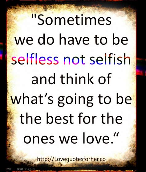 Quotes about Selflessness (101 quotes)