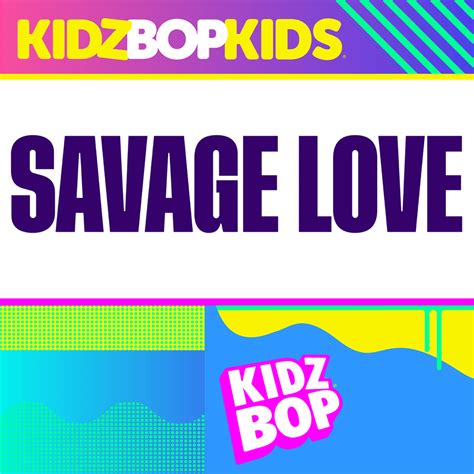 KIDZ BOP Kids – Savage Love Lyrics | Genius Lyrics