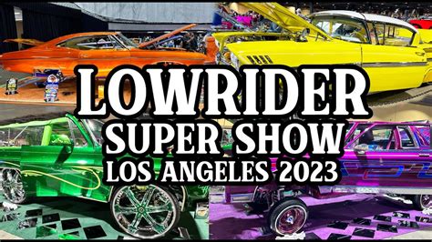 LOWRIDER Super Show Los Angeles | March 4, 2023 | FULL WALKTHROUGH ...