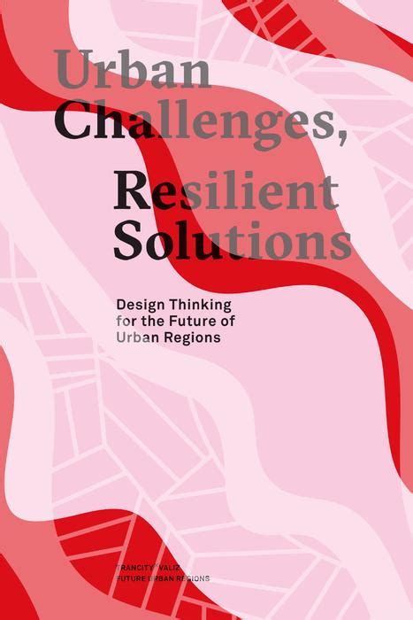 Urban Challenges Resilient Solutions Design Thinking for the Future of Urban Regions - Planum ...