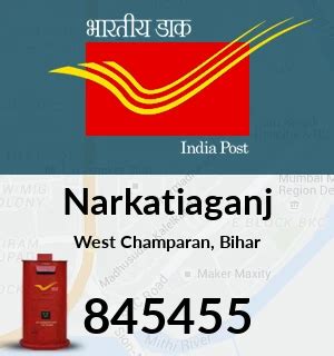 Narkatiaganj Pin Code, West Champaran, Bihar