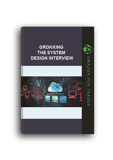 Grokking the System Design Interview - Best Forex, Trading