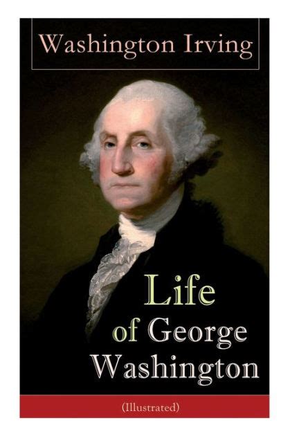 Life of George Washington (Illustrated): Biography of the First ...